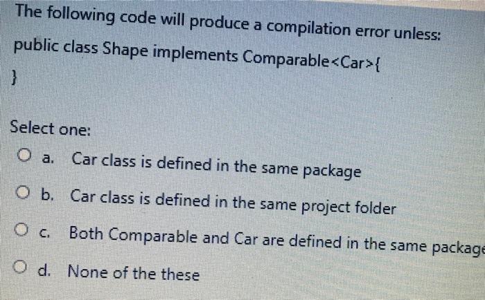 Solved The following code will produce a compilation error | Chegg.com