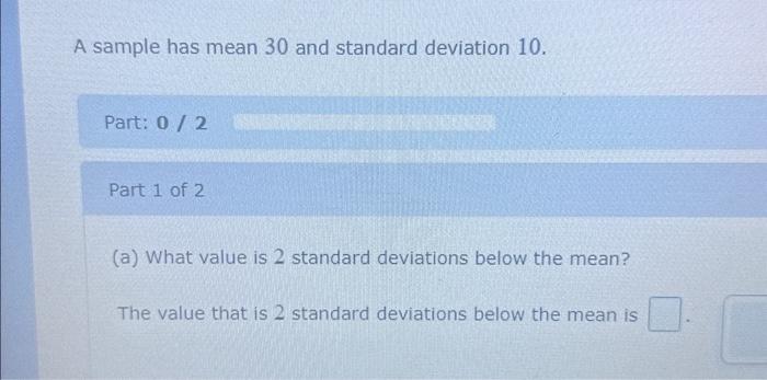 Solved A Sample Has Mean 30 And Standard Deviation 10 Part