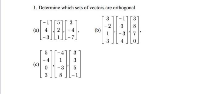 Solved 1. Determine which sets of vectors are orthogonal (a) | Chegg.com