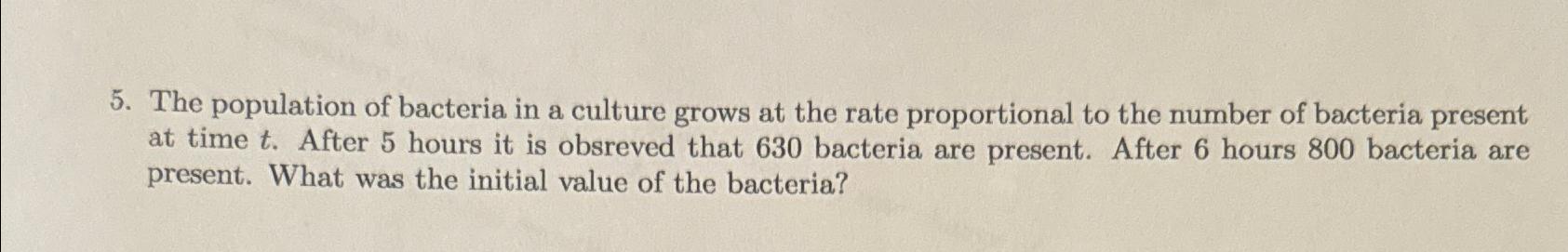 Solved The population of bacteria in a culture grows at the | Chegg.com
