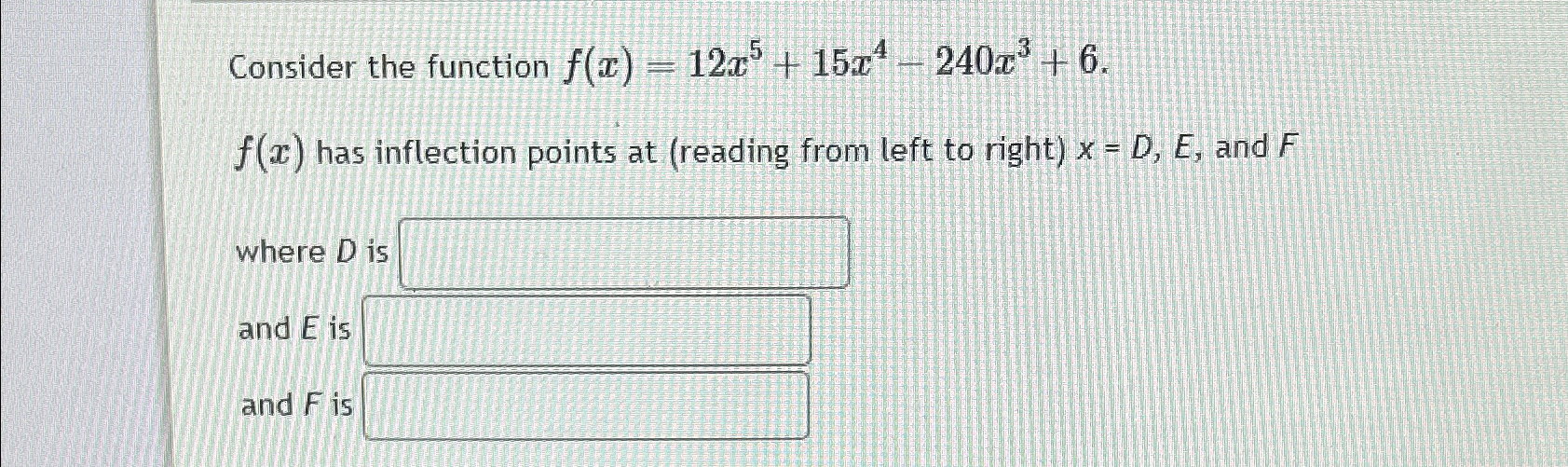 Solved Consider the function f(x)=12x5+15x4-240x3+6f(x) ﻿has | Chegg.com