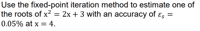 Solved Use the fixed-point iteration method to estimate one | Chegg.com