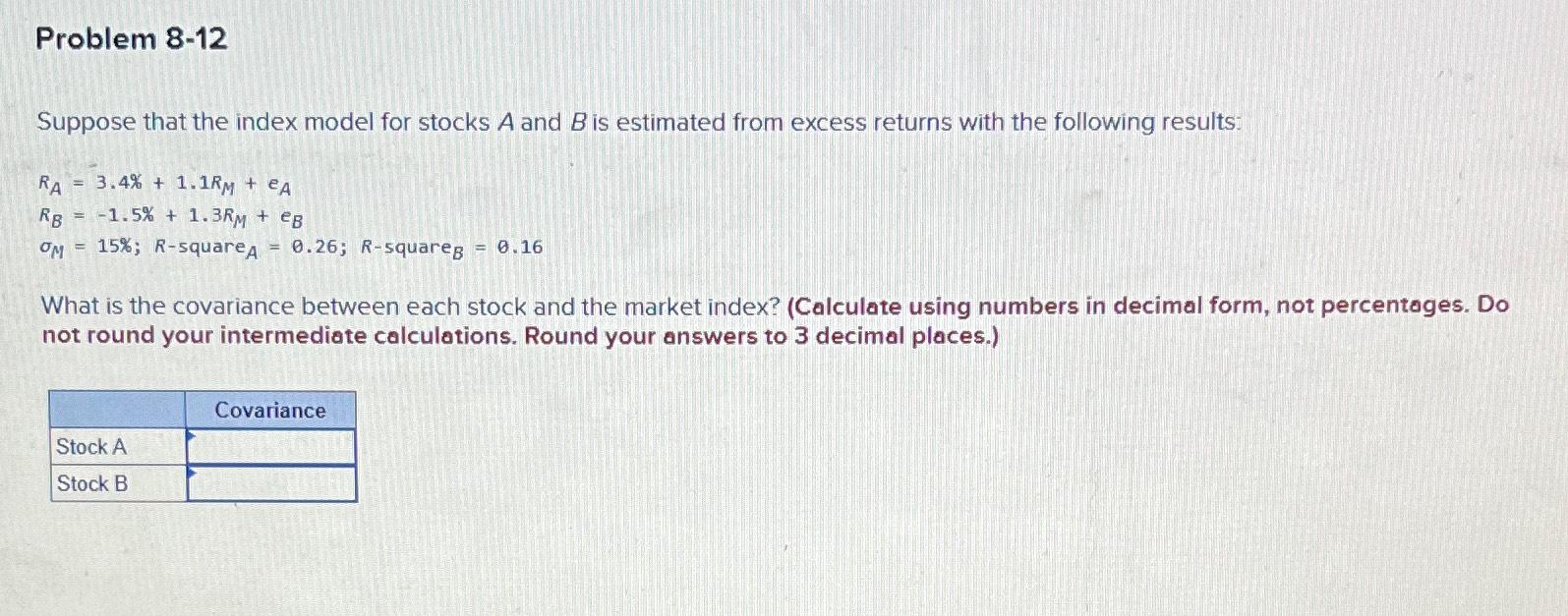 Solved Problem 8-12Suppose that the index model for stocks A | Chegg.com