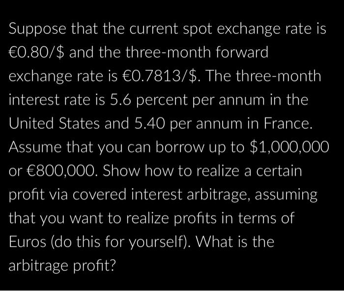Solved Suppose that the current spot exchange rate is