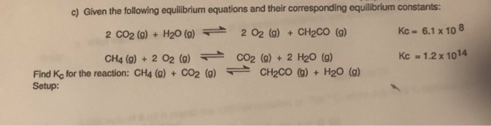 Solved c) Given the following equilibrium equations and | Chegg.com