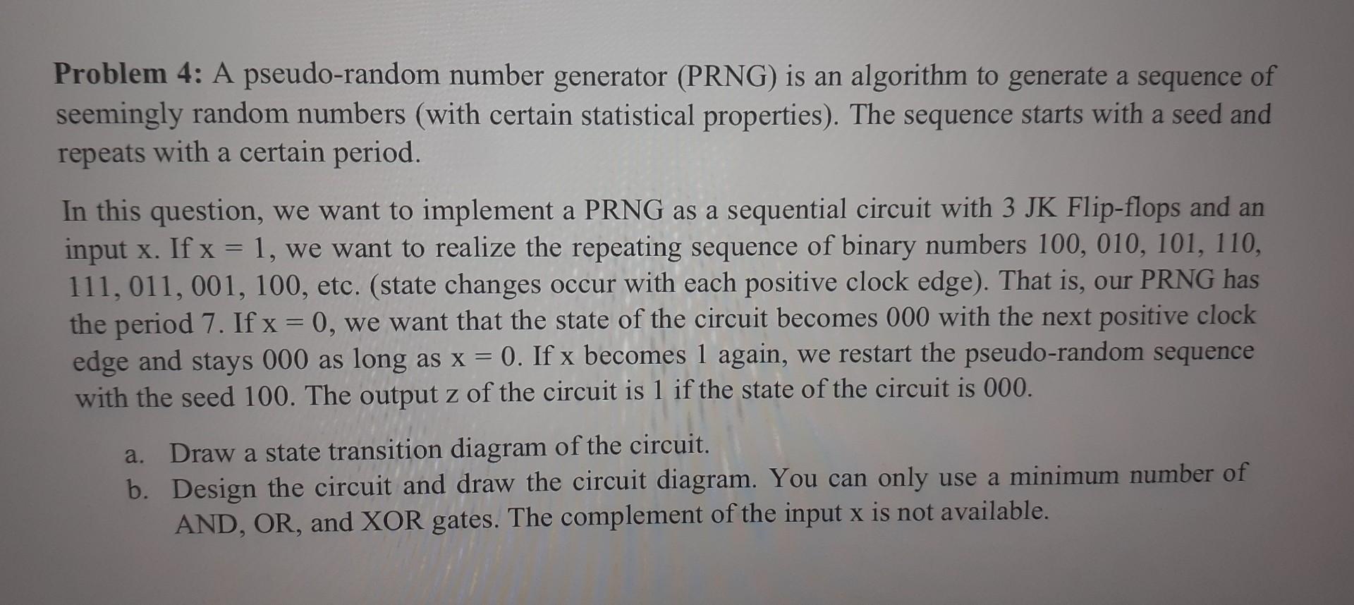 Solved Problem 4: A Pseudo-random Number Generator (PRNG) Is | Chegg.com