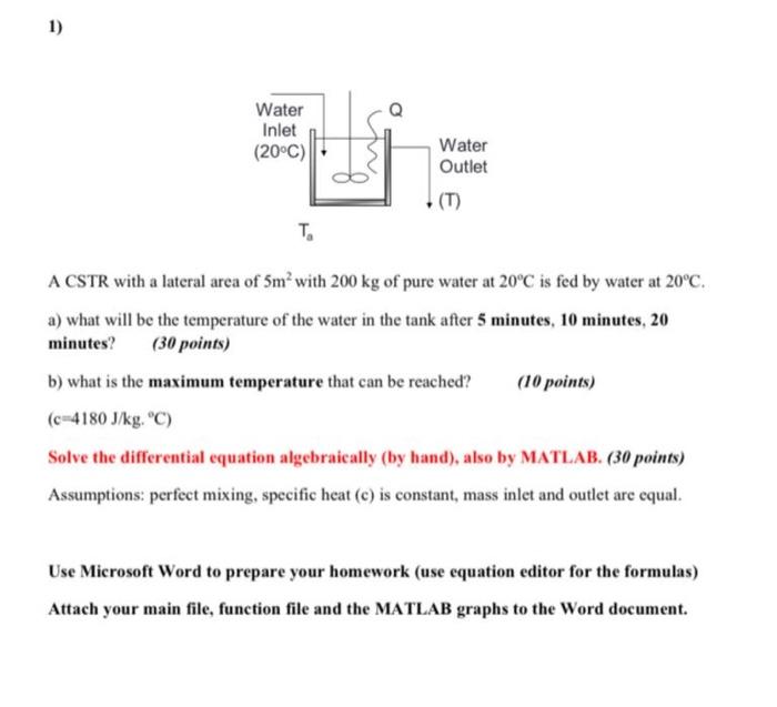 1) Water Inlet (20°C) Water Outlet T. A CSTR with a | Chegg.com