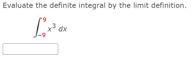 Solved Evaluate the definite integral by the LIMIT | Chegg.com