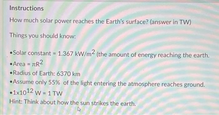 Solved Instructions How much solar power reaches the Earth's | Chegg.com