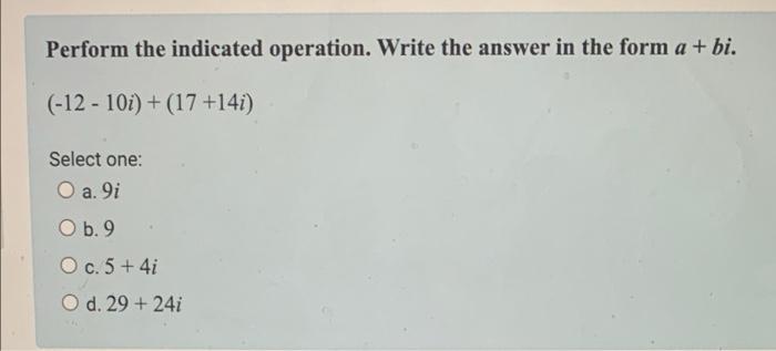 Solved Perform The Indicated Operation. Write The Answer In | Chegg.com