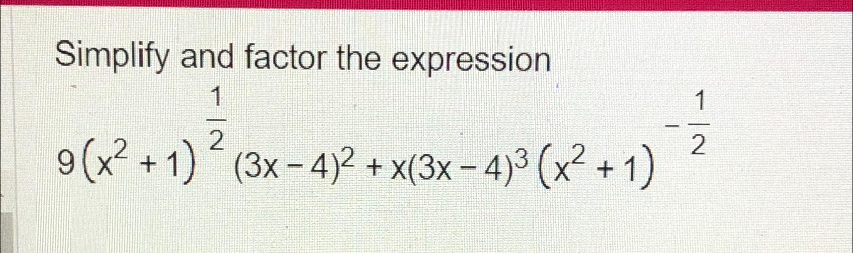 Solved Simplify and factor the | Chegg.com