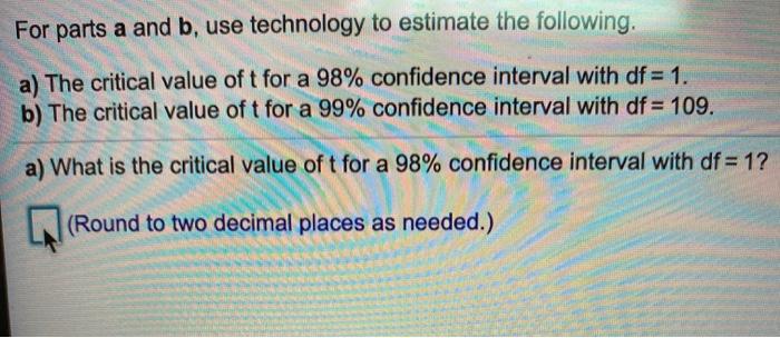 Solved The critical value of t for a 98% confidence interval | Chegg.com