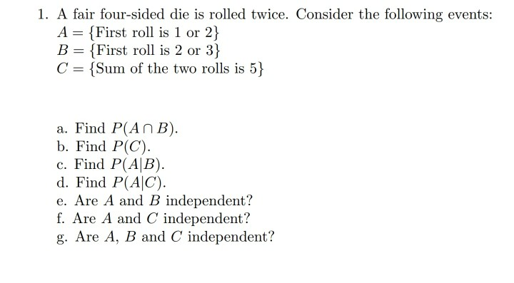 Solved 1. A fair four-sided die is rolled twice. Consider | Chegg.com