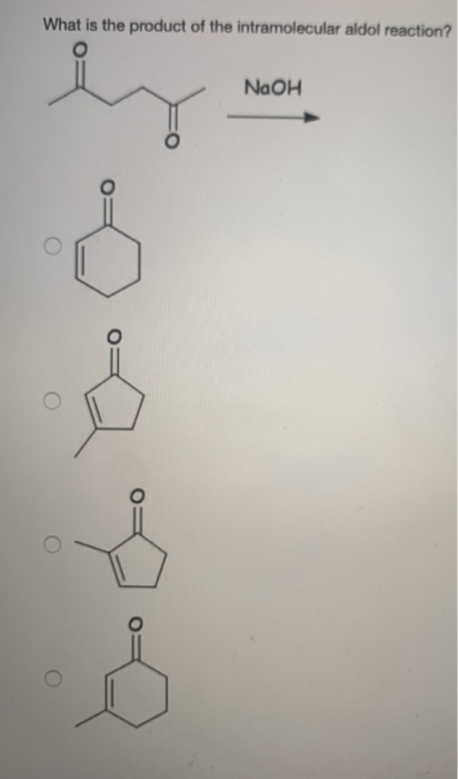 Solved What Is The Product Of The Intramolecular Aldol | Chegg.com