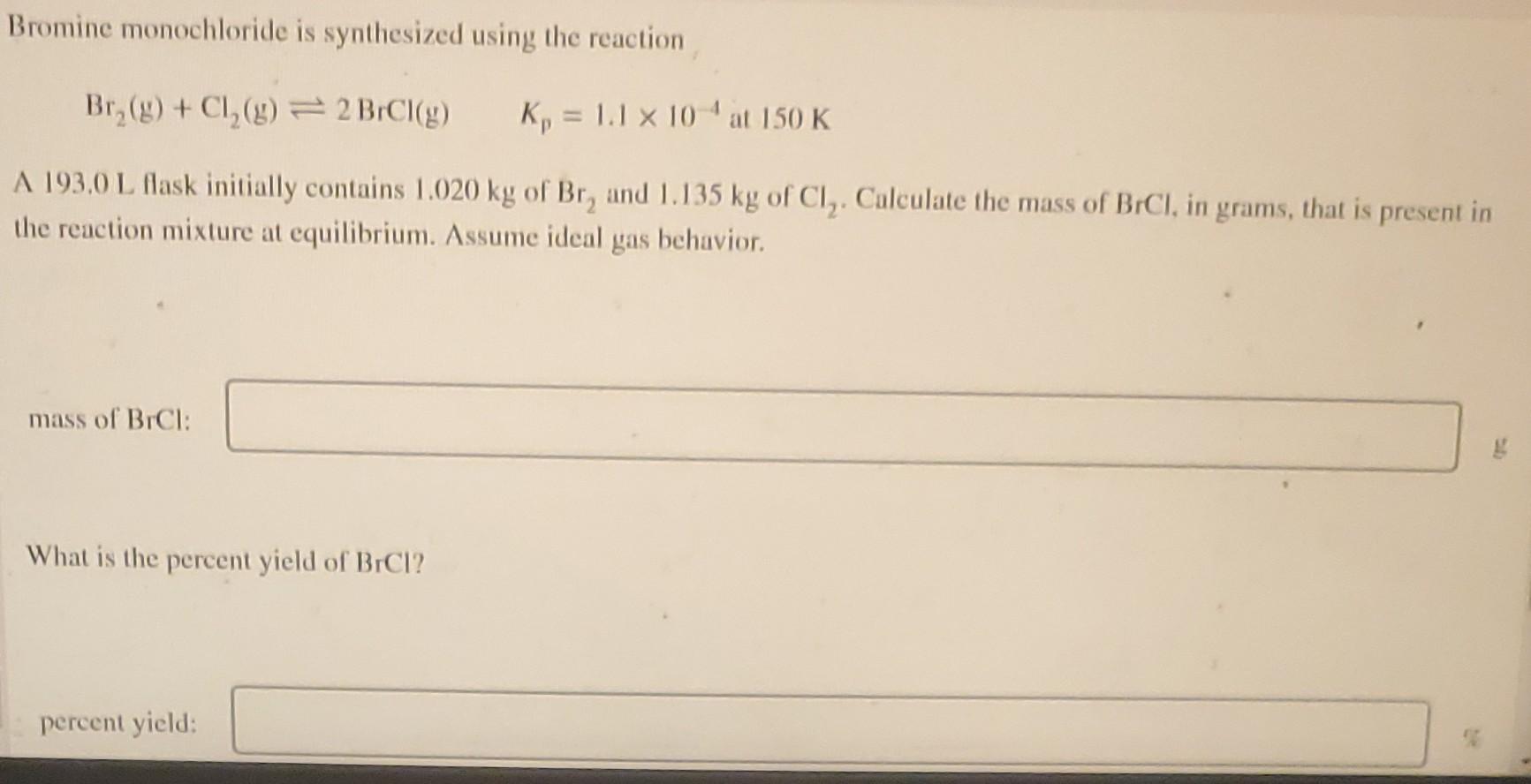 Solved Bromine Monochloride Is Synthesized Using The 