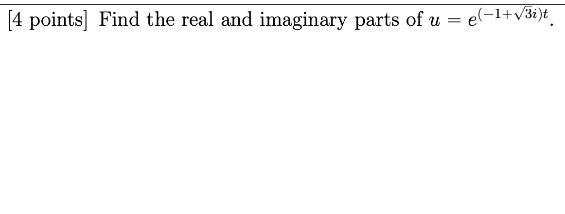 Solved [4 ﻿points] ﻿Find the real and imaginary parts of | Chegg.com