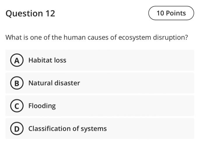 Solved Question 12 10 Points What is one of the human causes | Chegg.com