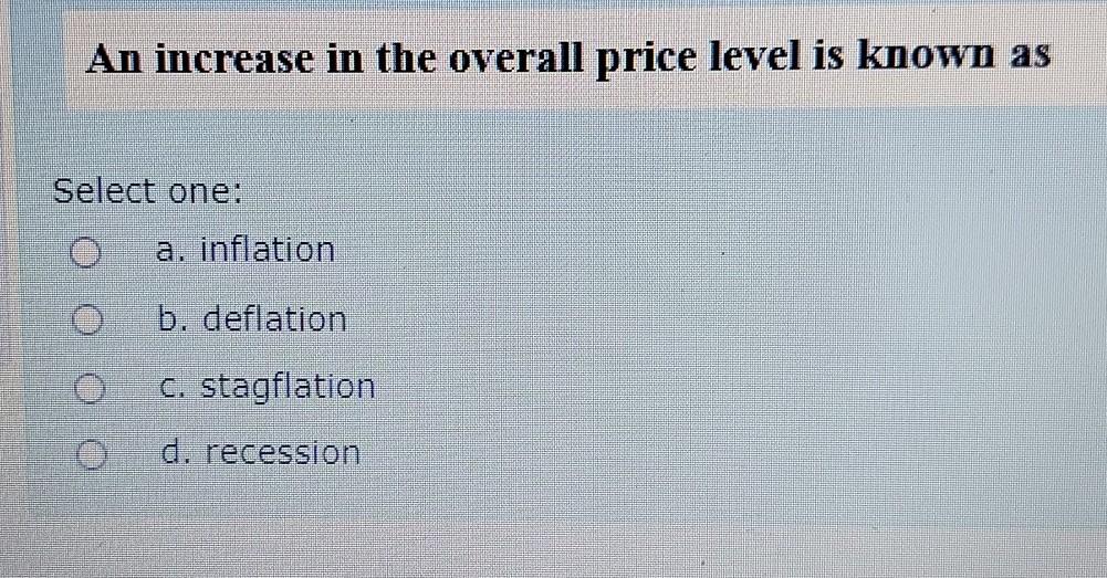 Solved An increase in the overall price level is known as | Chegg.com