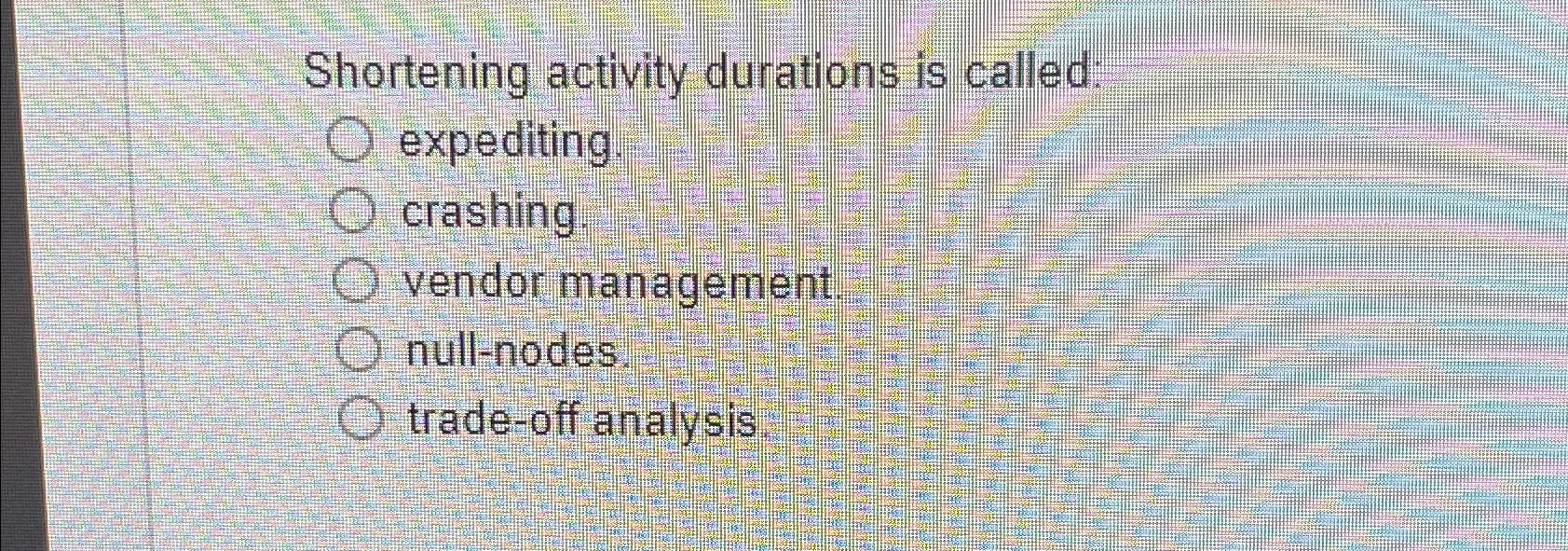 Solved Shortening activity durations is