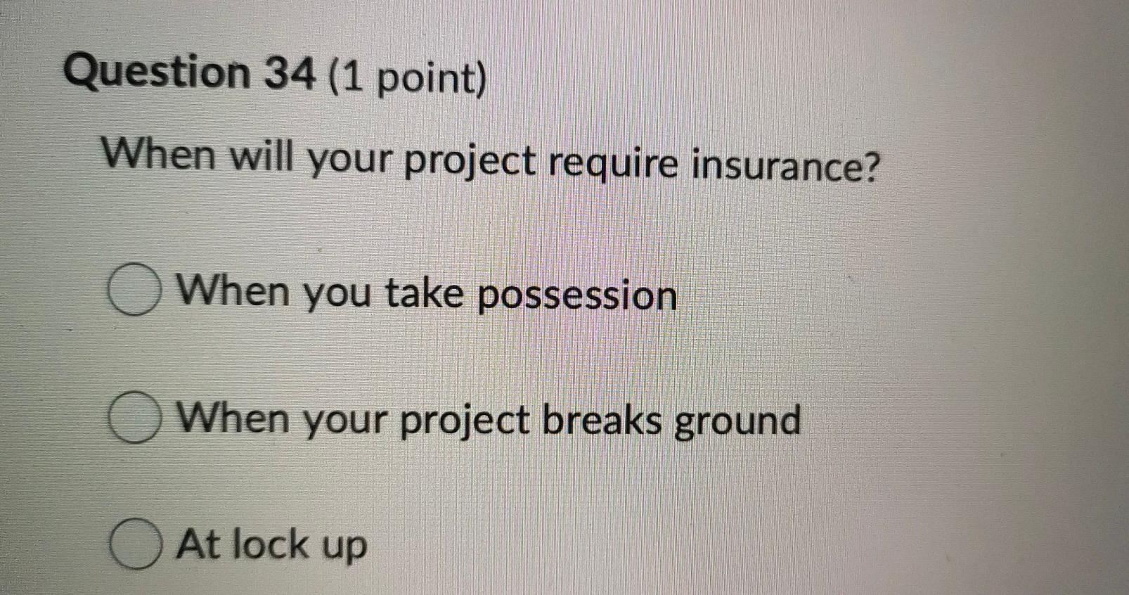 Solved Question 34 (1 point) When will your project require | Chegg.com