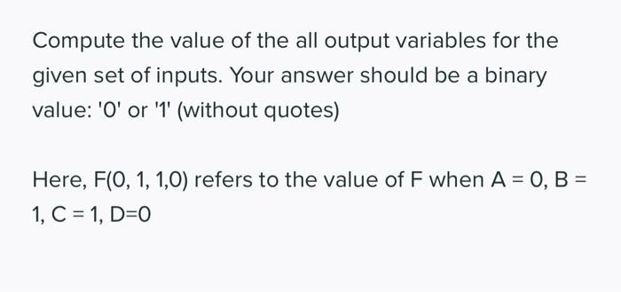 Compute the value of the all output variables for the | Chegg.com