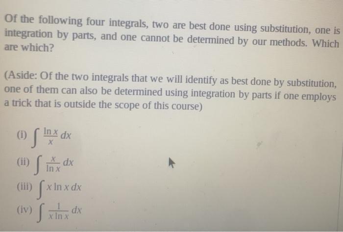 Solved Of the following four integrals, two are best done | Chegg.com