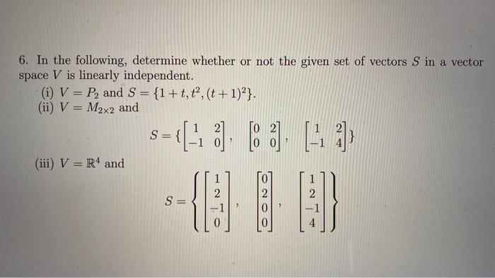 Solved 6. In the following, determine whether or not the | Chegg.com