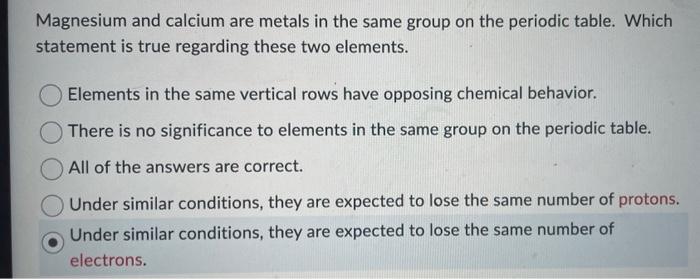 Solved Magnesium and calcium are metals in the same group on