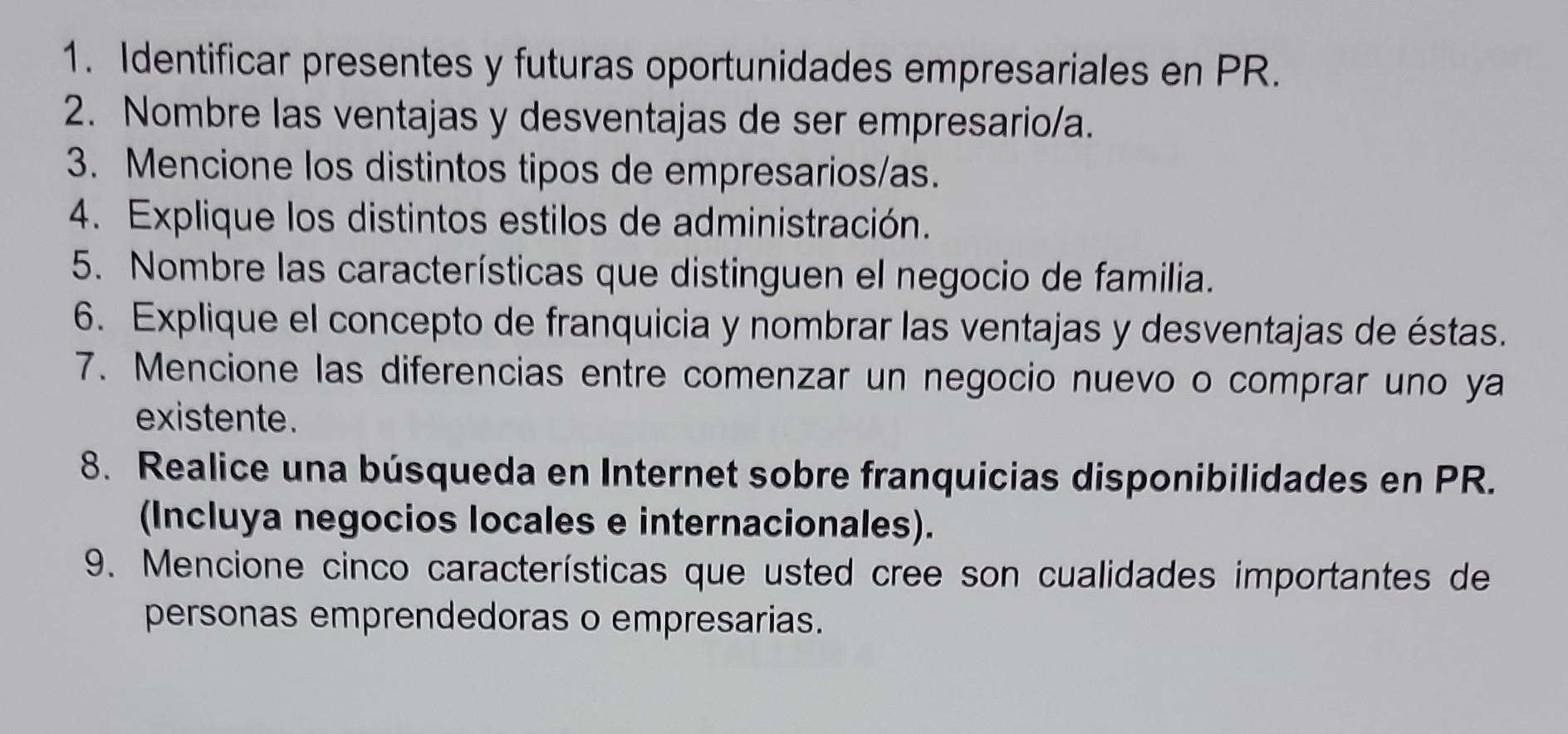 1. Identificar presentes y futuras oportunidades empresariales en PR. 2. Nombre las ventajas y desventajas de ser empresario/