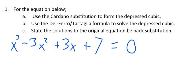 Solved 1. For the equation below; a. Use the Cardano | Chegg.com