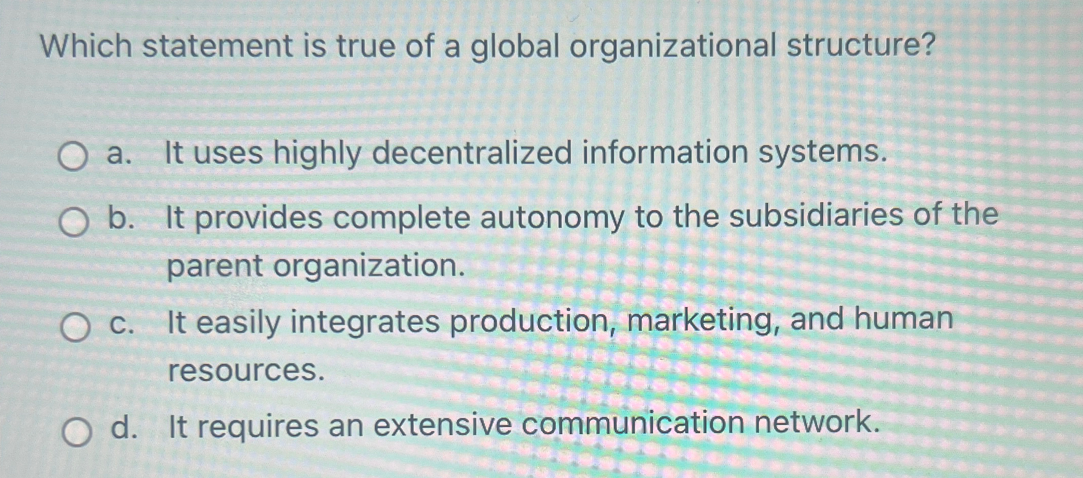 Solved Which statement is true of a global organizational | Chegg.com