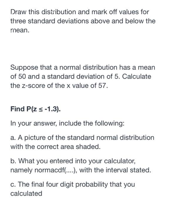 Draw this distribution and mark off values for three | Chegg.com