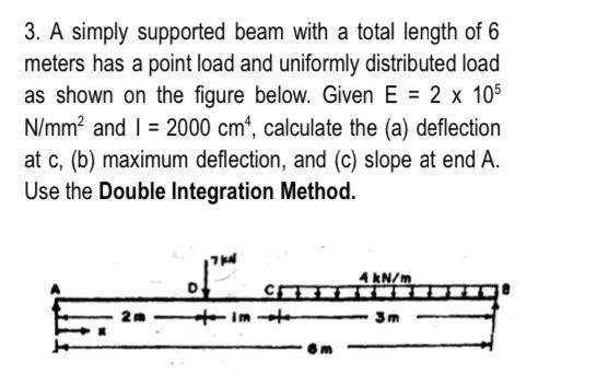 3. A simply supported beam with a total length of 6 meters has a point load and uniformly distributed load as shown on the fi