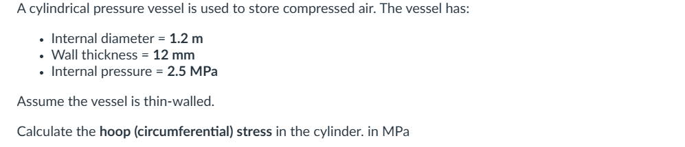 Solved A cylindrical pressure vessel is used to store | Chegg.com