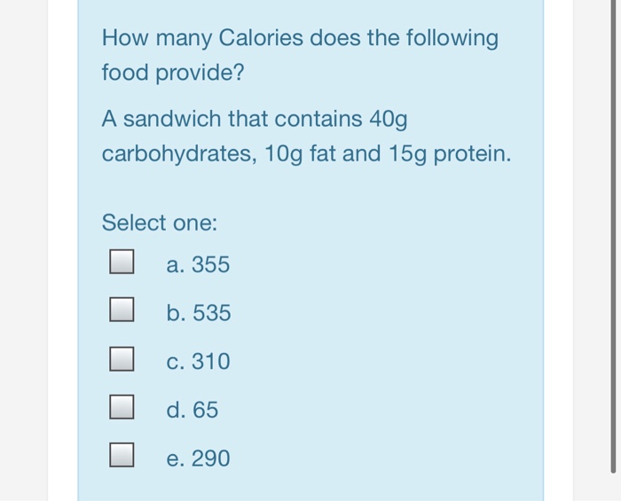 Solved How many Calories does the following food provide? A