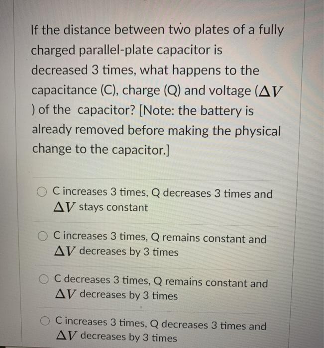 Solved If the distance between two plates of a fully charged | Chegg.com