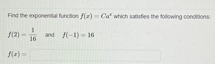 Solved Find The Exponential Function F X Cax Which