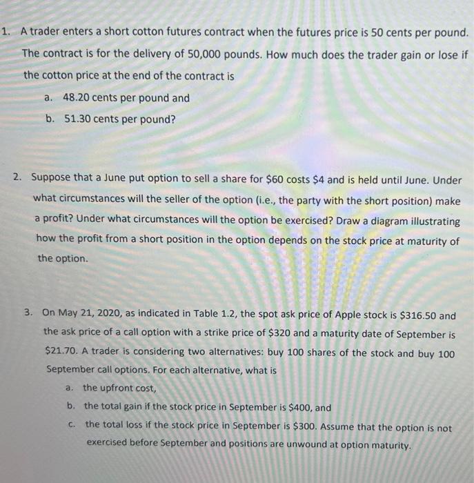 Solved 1. A trader enters a short cotton futures contract