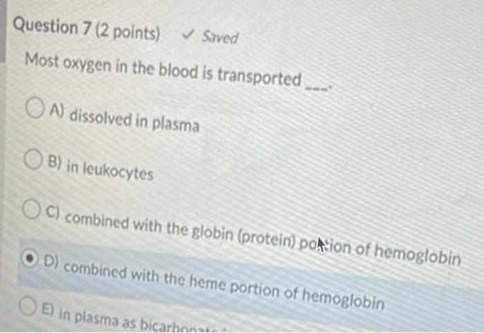 Most of the oxygen transported by the blood deals is