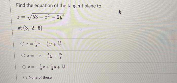 Solved Find The Equation Of The Tangent Plane To Z 53−x2−2y2