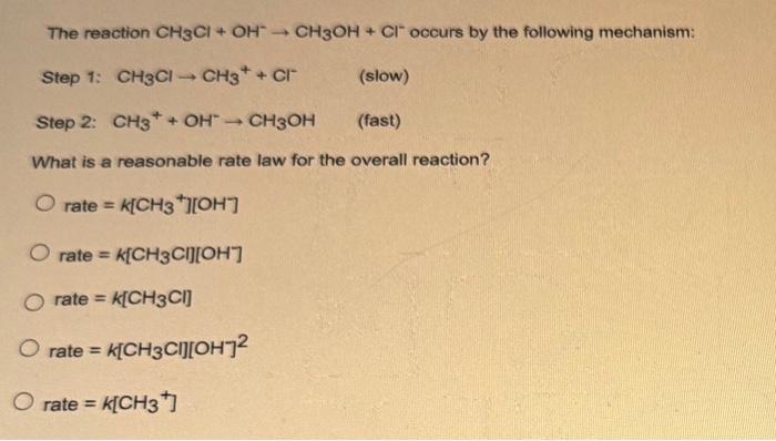 The reaction CH3Cl+OH−→CH3OH+Cl−occurs by the | Chegg.com