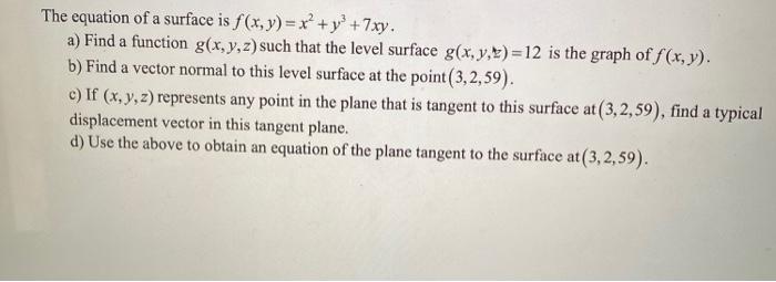 Solved The equation of a surface is f(x, y) = x + y +7xy. a) | Chegg.com