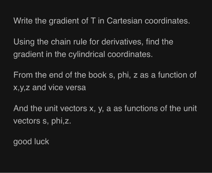 Solved Write the gradient of T in Cartesian coordinates. | Chegg.com