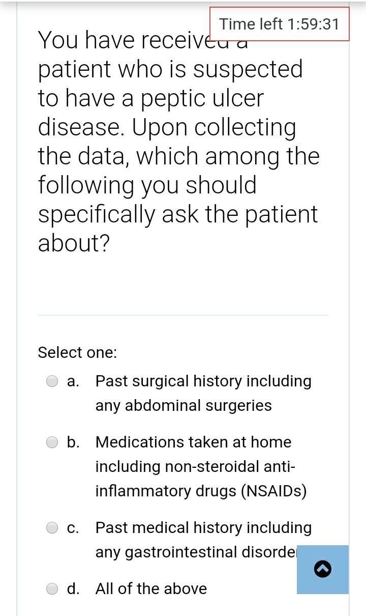 Time left 1:59:31 You have receiveu a patient who is suspected to have a peptic ulcer disease. Upon collecting the data, whic