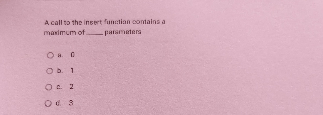 Solved A call to the insert function contains a maximum of | Chegg.com
