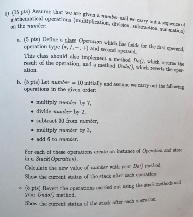 5) (15 pts) Assume that we ssume that we are given a number and we carry out a sequence of 1 operations (multiplication, divi