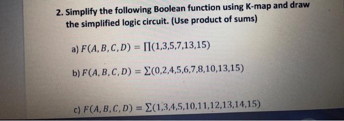 Solved 2. Simplify the following Boolean function using | Chegg.com