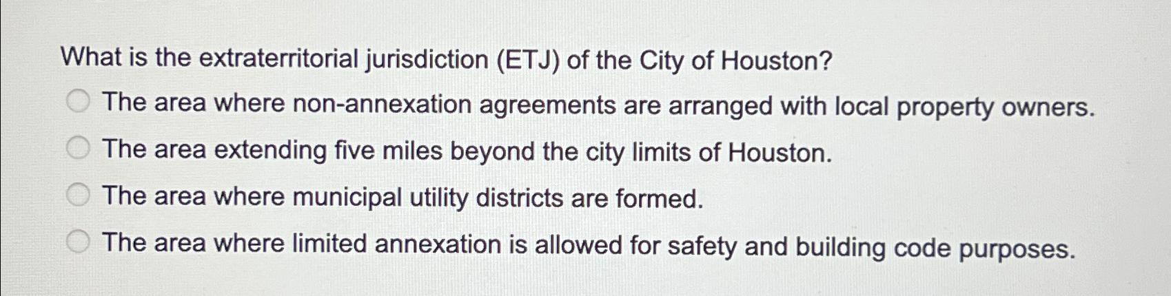 Solved What Is The Extraterritorial Jurisdiction (ETJ) ﻿of | Chegg.com