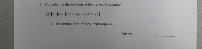Solved 5. Consider the discrete time system given by | Chegg.com