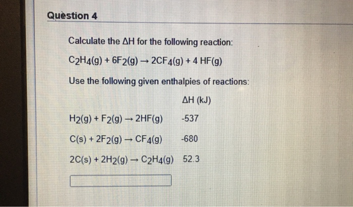 Solved Question 4 Calculate the AH for the following Chegg